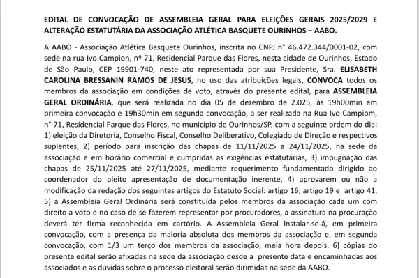 EDITAL DE CONVOCAÇÃO DE ASSEMBLEIA GERAL PARA ELEIÇÕES GERAIS 2025/2029 E  ALTERAÇÃO ESTATUTÁRIA DA ASSOCIAÇÃO ATLÉTICA BASQUETE OURINHOS– AABO