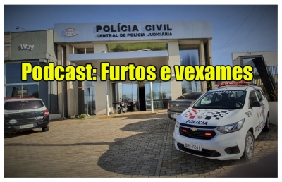Podcast: Neto é preso após furtar avó em Chavantes e açougueiro é detido em Ourinhos